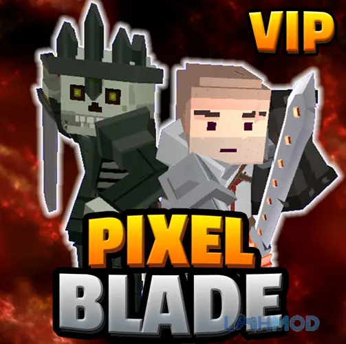Tải Pixel BladeM VIP Mod Apk 9.1.7 (MOD Tiền, 1 Hit, Bất Tử) Android iOs