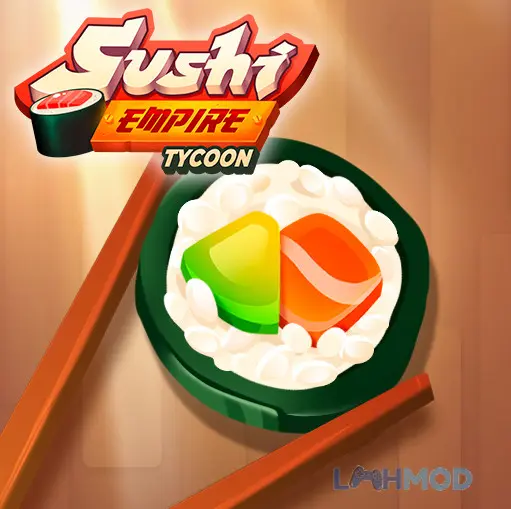 Tải Sushi Empire Tycoon Mod Apk 1.0.0 (Vô Hạn Tiền) cho Android iOs