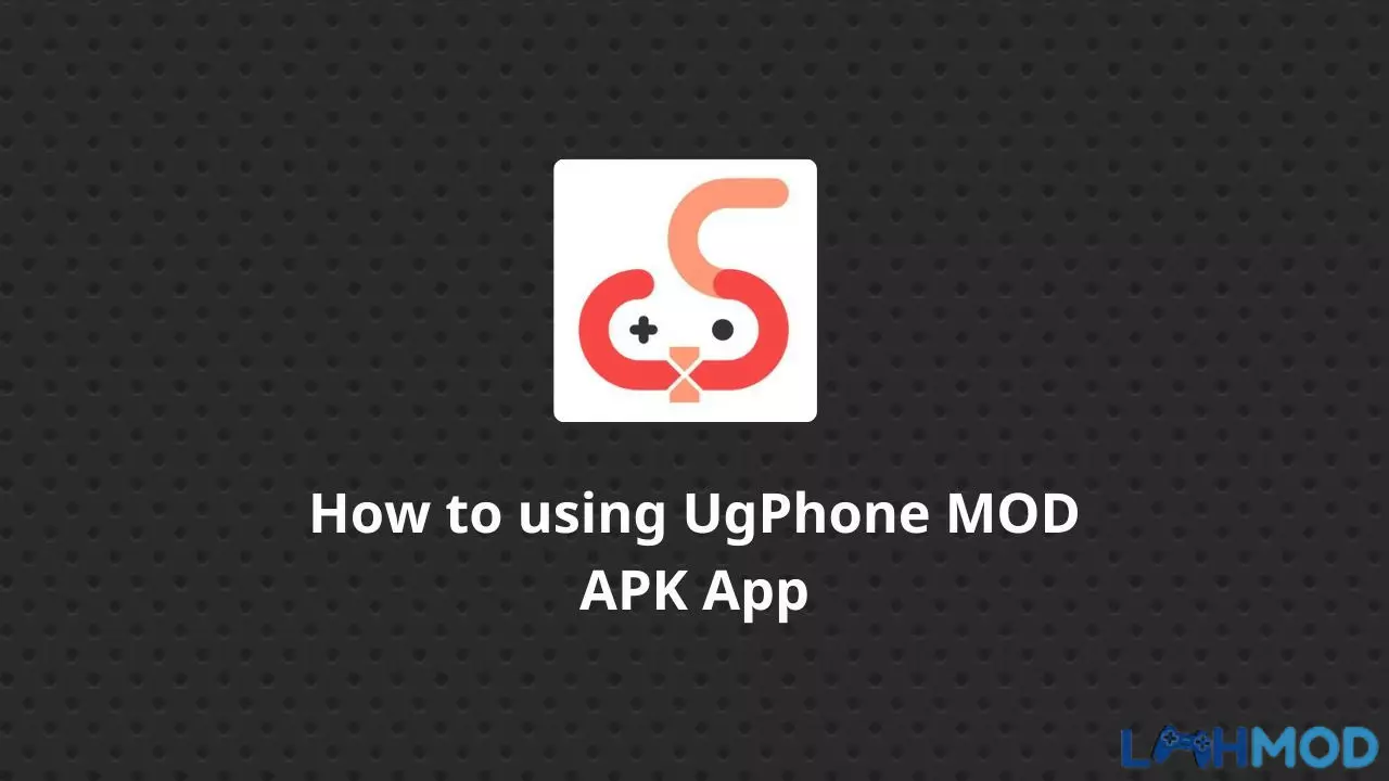 Ảnh 6 của Tải Ugphone Mod Apk v1.3.8.4 – Phiên Bản Mới Nhất Hướng dẫn cách sử dụng công cụ Ugphone Mod Apk